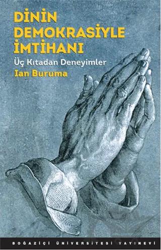 Dinin Demokrasiyle İmtihanı – Ian Buruma – Boğaziçi Üniversitesi Yayınevi kitap kapağı