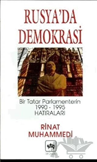 Rusya’da Demokrasi Bir Tatar Parlamenterin 1990-1995 Hatıraları