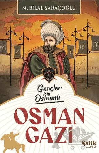 Gençler İçin Osmanlı - Osman Gazi