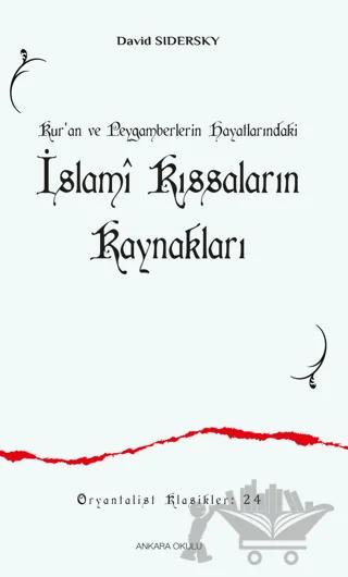 Kur’an ve Peygamberlerin Hayatlarındaki İslami Kıssaların Kaynakları