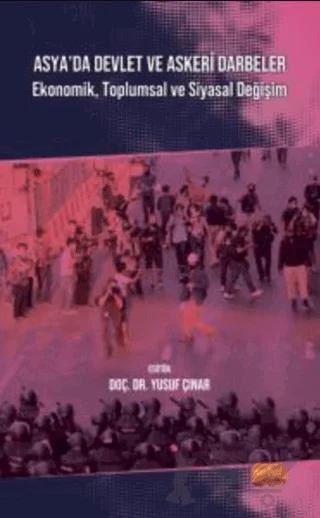 Asya’da Devlet Ve Askeri Darbeler - Ekonomik, Toplumsal Ve Siyasal Değişim