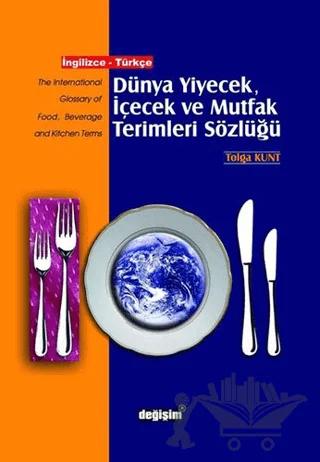 Dünya Yiyecek, İçecek ve Mutfak Terimleri Sözlüğü İngilizce - Türkçe