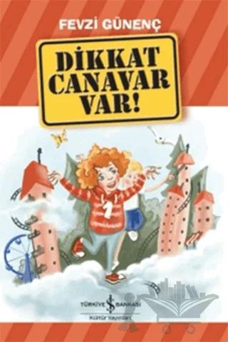Dikkat Canavar Var