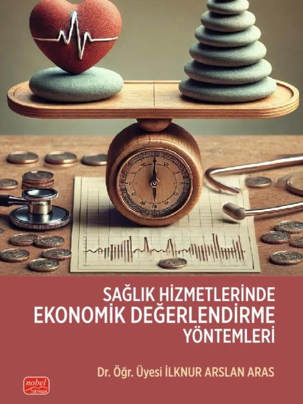 Sağlık Hizmetlerinde Ekonomik Değerlendirme Yöntemleri