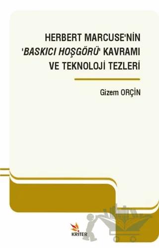 Herbert Marcuse’nin ‘Baskıcı Hoşgörü’ Kavramı ve Teknoloji Tezleri