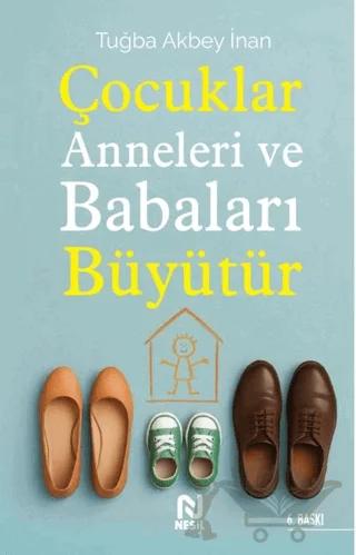 Çocuklar Anneleri ve Babaları Büyütür – Tuğba Akbey İnan – Nesil Yayınları kitap kapağı