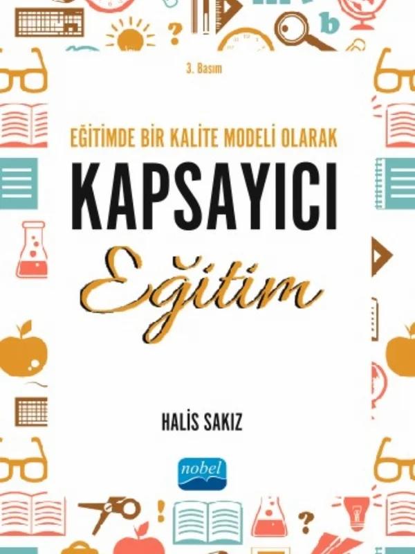 Eğitimde Bir Kalite Modeli Olarak KAPSAYICI EĞİTİM – Halis Sakız – Nobel Akademik Yayıncılık kitap kapağı