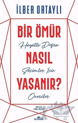 Bir Ömür Nasıl Yaşanır?