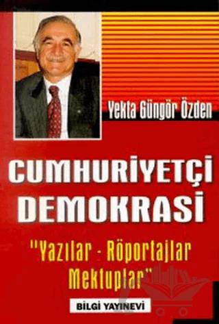Cumhuriyetçi Demokrasi Yazılar Röportajlar Mektuplar