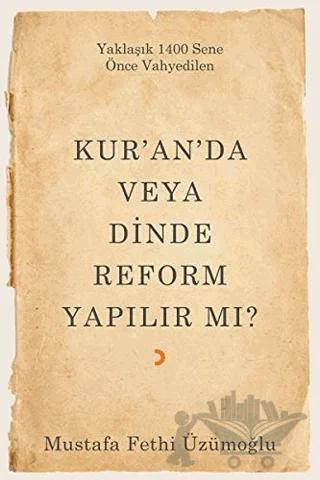 Kur’an’da veya Dinde Reform Yapılır Mı?