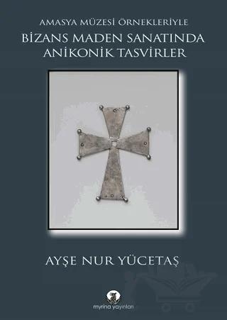 Bizans Maden Sanatında Anikonik Tasvirler
