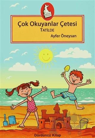 Çok Okuyanlar Çetesi Tatilde - Dördüncü Kitap
