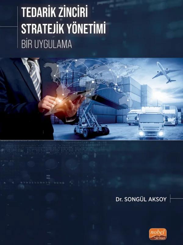 Tedarik Zinciri Stratejik Yönetimi - Bir Uygulama