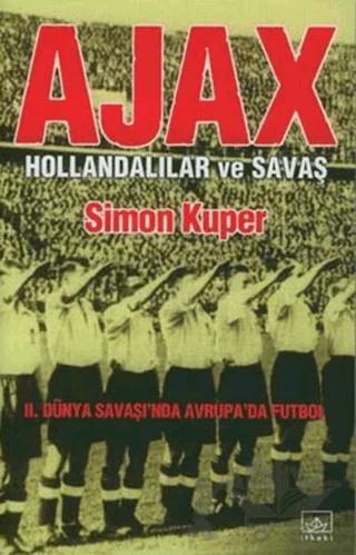 Ajax: Hollandalılar ve Savaş 2. Dünya Savaşı’nda Avrupa’da Futbol