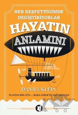 Her Keşfettiğimde Değiştiriyorlar Hayatın Anlamını