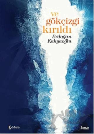 Ve Gökçizgi Kırıldı