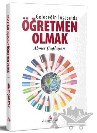 Geleceğin İnşasında Öğretmen Olmak