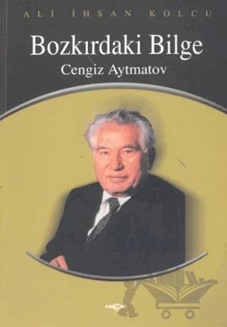 Cengiz Aytmatov Bozkırdaki Bilge