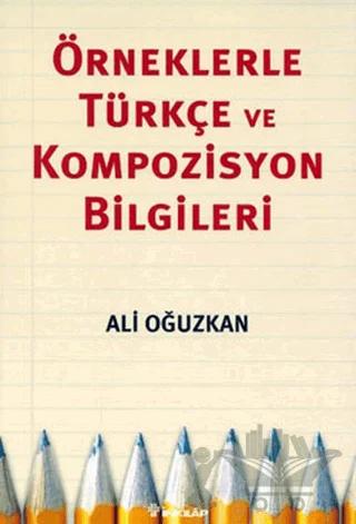 Örneklerle Türkçe ve Kompozisyon Bilgileri