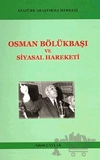 Osman Bölükbaşı ve Siyasal Hareketi