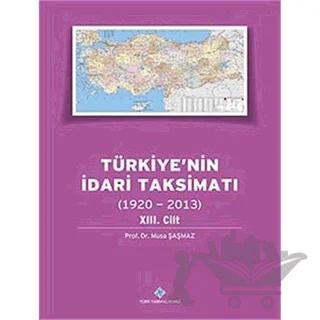 Türkiye'nin İdari Taksimatı 13.Cilt (1920-2013)