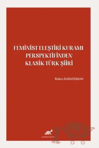 Feminist Eleştiri Kuramı Perspektifinden Klasik Türk Şiiri