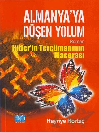 Almanya'ya Düşen Yolum - Hitlerin Tercümanının Macerası