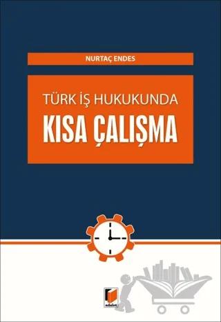 Türk İş Hukunda Kısa Çalışma