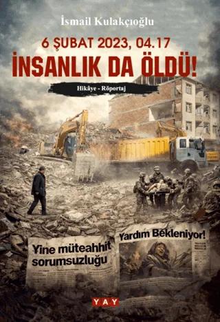 6 Şubat 2023, 04.17 İnsanlık da Öldü!