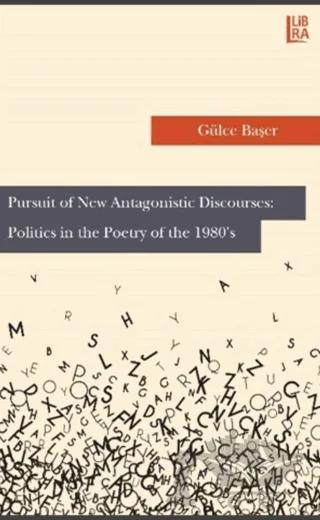 Pursuit of New Antagonistic Discourscs Politics in the Poetry of the 1980's