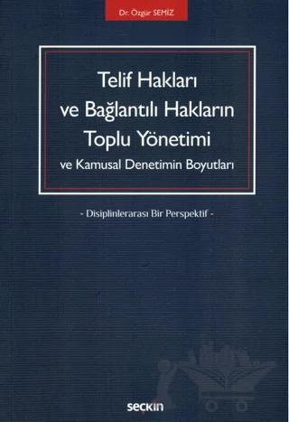 Telif Hakları ve Bağlantılı Hakların Toplu Yönetimi ve Kamusal Denetimin Boyutları