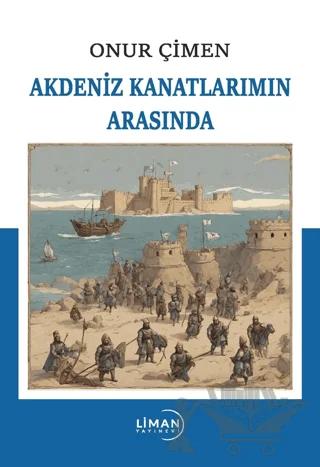 Akdeniz Kanatlarımın Arasında