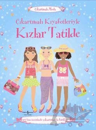 Çıkartmalı Kıyafetleriyle Kızlar Tatilde – Lucy Bowman – İş Bankası Kültür Yayınları kitap kapağı