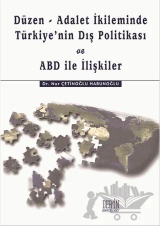 Düzen-Adalet İkliminde Türkiye'nin Dış Politikası ve ABD ile İlişkiler