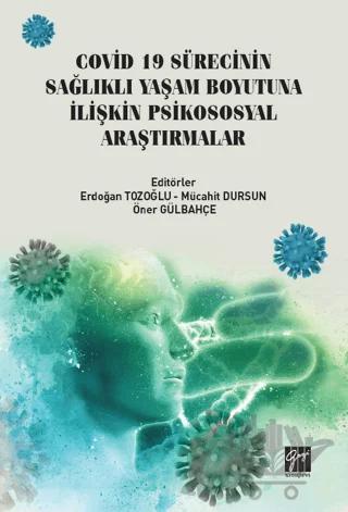 Covid 19 Sürecinin Sağlıklı Yaşam Boyutuna İlişkin Psikososyal Araştırmalar