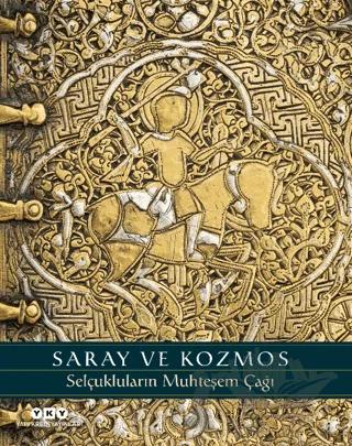Saray ve Kozmos - Selçukluların Muhteşem Çağı