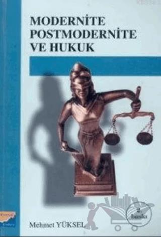 Modernite Postmodernite ve Hukuk