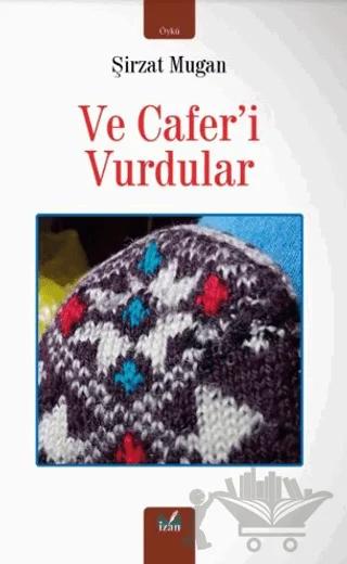 Ve Cafer’i Vurdular