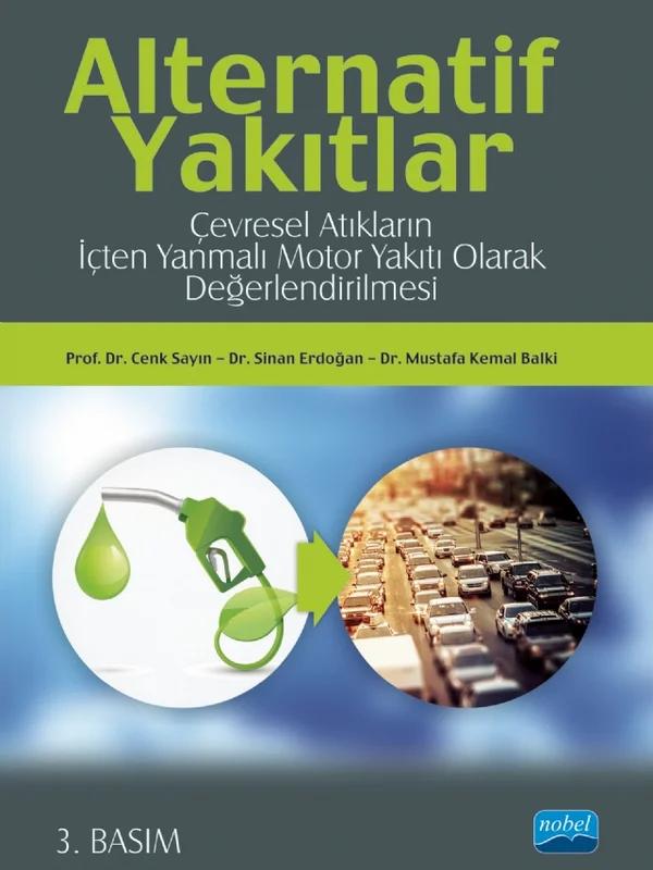 ALTERNATİF YAKITLAR - Çevresel Atıkların İçten Yanmalı Motor Yakıtı Olarak Değerlendirilmesi