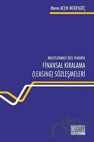 Milletlerarası Özel Hukukta Finansal Kiralama (Lesing) Sözleşmesi