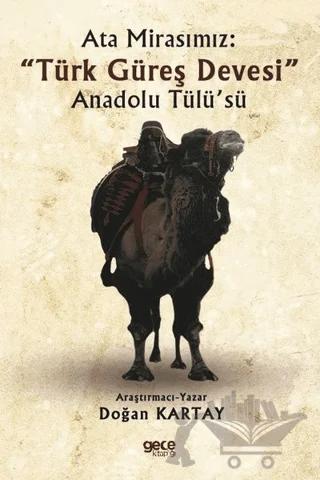 Ata Mirasımız: "Türk Güreş Devesi" Anadolu Tülü’sü