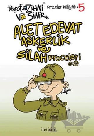 Alet, Edevat, Askerlik ve Silah Proceleri