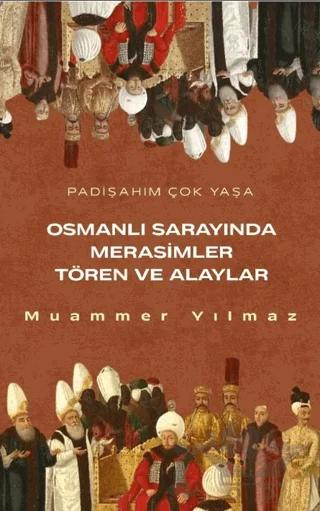 Osmanlı Sarayında Merasimler Tören ve Alaylar