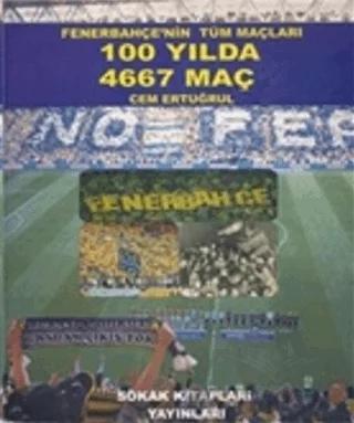 Fenerbahçe’nin Tüm Maçları 100 Yılda 4667 Maç