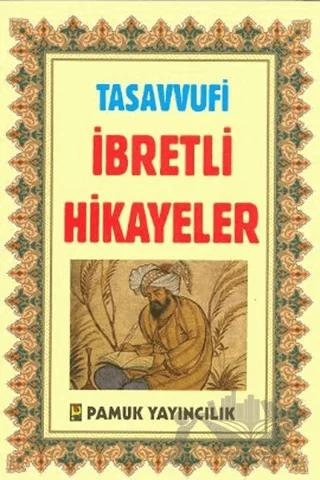 Tasavvufi İbretli Hikayeler (Hikaye-005)
