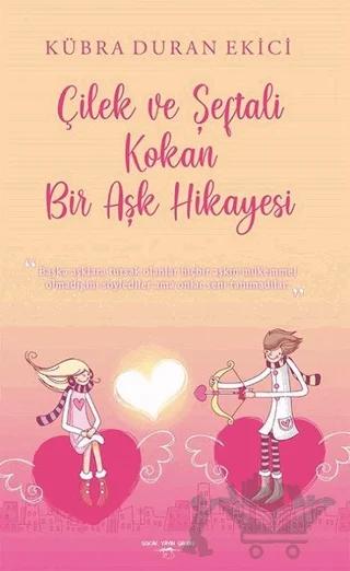 Çilek ve Şeftali Kokan Bir Aşk Hikayesi – Kübra Duran Ekici – Sokak Kitapları Yayınları kitap kapağı