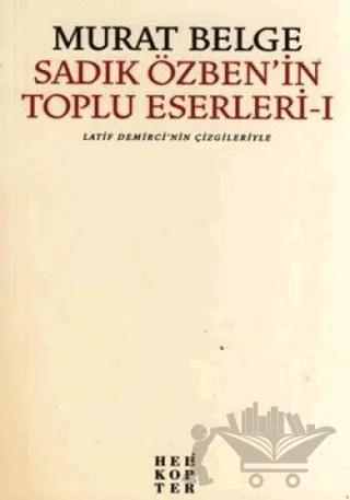 Sadık Özben’in Toplu Eserleri - 1