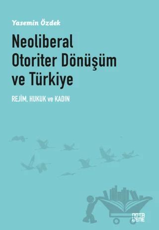 Neoliberal Otoriter Dönüşüm ve Türkiye