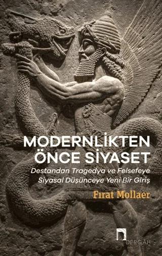Modernlikten Önce Siyaset - Estetiğin Siyaseti