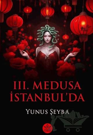 III. Medusa İstanbul’da